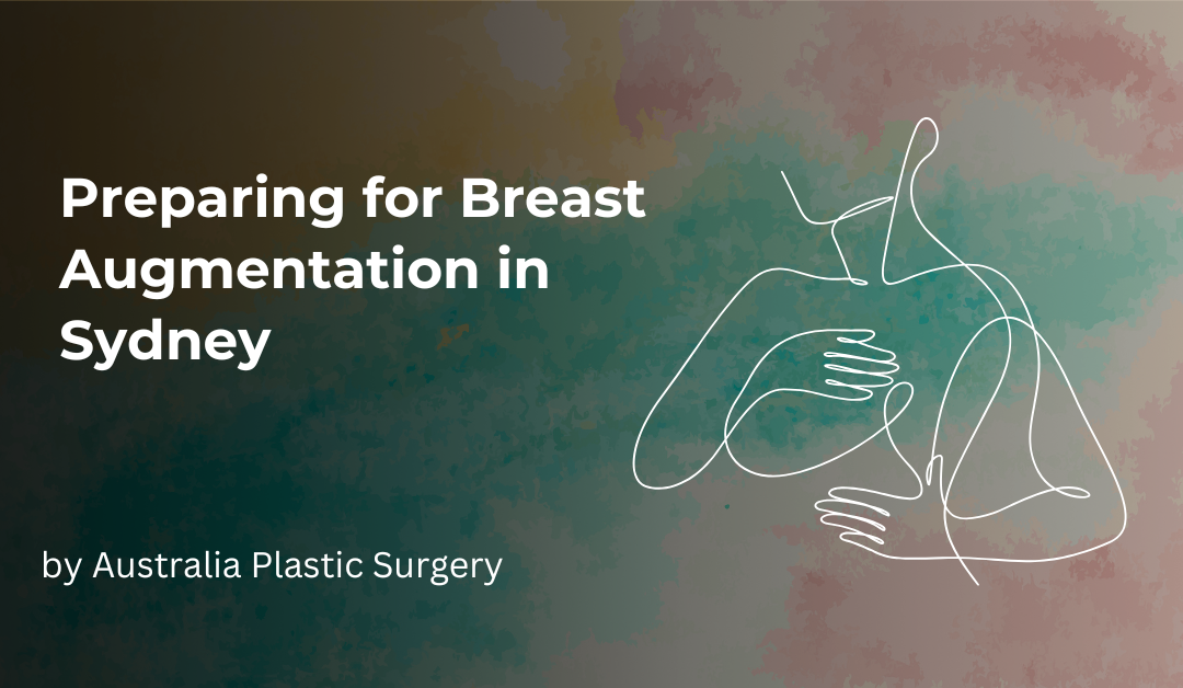 Preparing for Breast Augmentation in Sydney