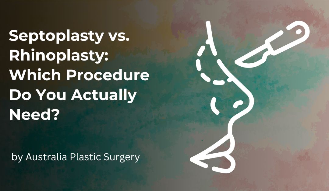 Septoplasty vs. Rhinoplasty Which Procedure Do You Actually Need